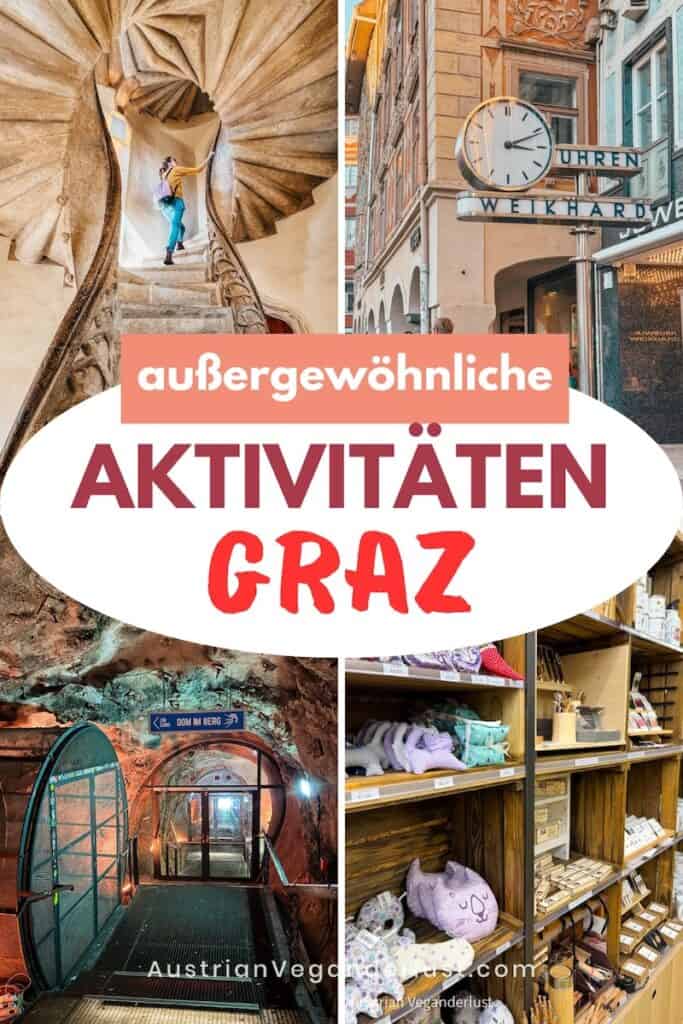 Collage mit Graz, Geheimtipps. Zu sehen sind eine spiralförmige Steintreppe, eine malerische Straßenansicht mit der Weikhard-Uhr, ein Tunnel-Eingang mit der Beschriftung 'Dom im Berg' und Regale mit bunten handgefertigten Produkten und Souvenirs. Text-Overlay: 'außergewöhnliche Aktivitäten Graz'.
