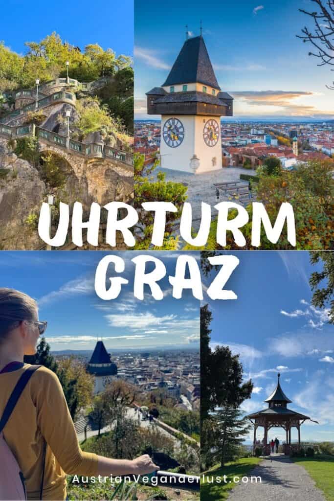 Collage des Uhrturms in Graz mit verschiedenen Ansichten. Zu sehen sind die steile Treppe zum Schlossberg, der Uhrturm mit Blick auf die Stadt bei Sonnenuntergang, eine Frau mit Blick auf den Uhrturm und die Stadt sowie ein Pavillon in einer grünen Umgebung. Text-Overlay: 'Uhrturm Graz' und die Website 'AustrianVeganderlust.com'.