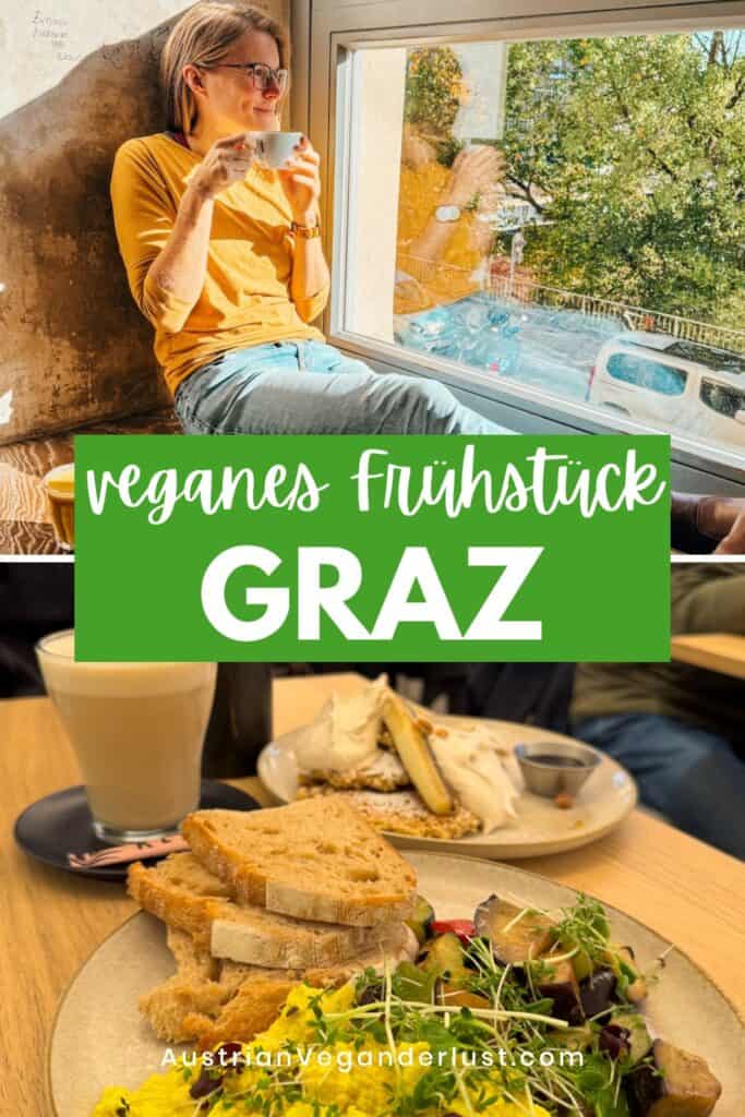 Eine Collage, die veganes Frühstück in Graz zeigt: Oben sitzt eine Frau in einem gelben Pullover und trinkt Kaffee am Fenster mit Sonnenlicht. Darunter ein Teller mit frischem Brot, buntem Gemüse, Sprossen und einem Aufstrich, daneben ein Kaffee und ein Dessert. Text auf grünem Hintergrund: 'Veganes Frühstück Graz'. URL: AustrianVeganDerLust.com.
