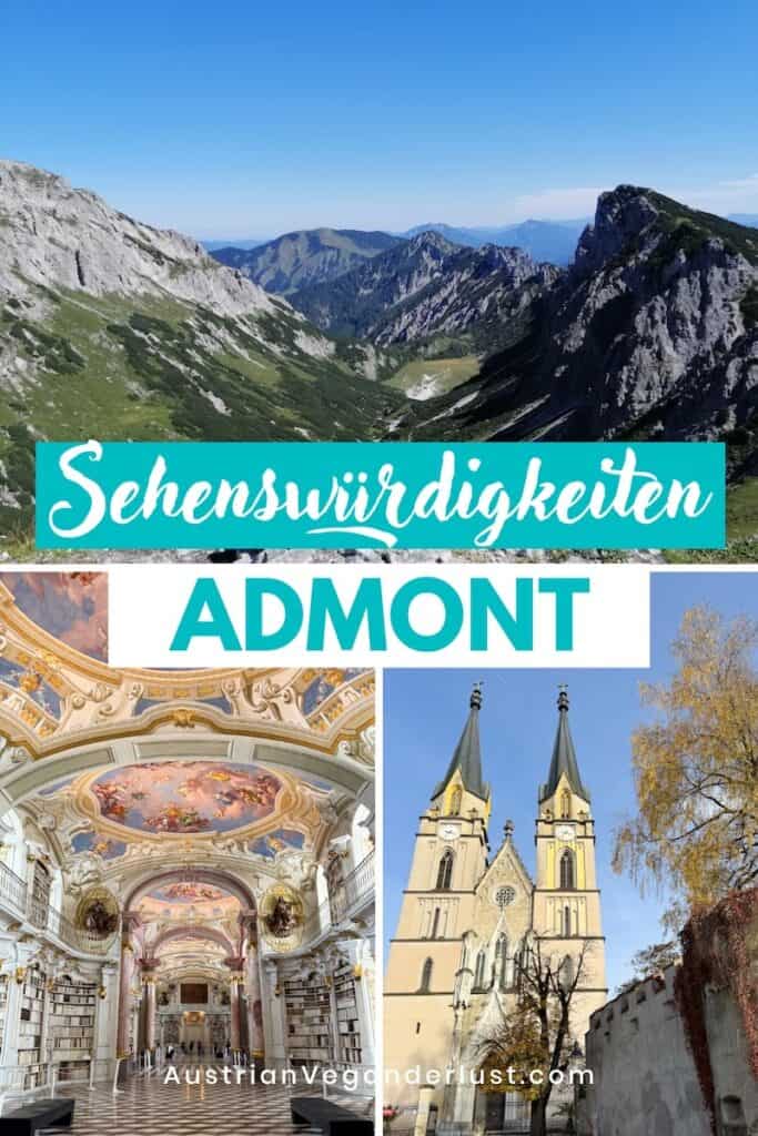 Collage mit Sehenswürdigkeiten von Admont, Österreich. Oben ein beeindruckender Blick auf eine bergige Landschaft unter klarem, blauem Himmel. Unten links die prunkvolle Bibliothek des Stifts Admont mit ihren farbenfrohen Deckenfresken und prachtvoller Architektur. Unten rechts eine gotische Kirche mit zwei Türmen vor einem blauen Himmel, umrahmt von herbstlichen Bäumen. Text: 'Sehenswürdigkeiten Admont' und 'AustrianVeganderlust.com'.