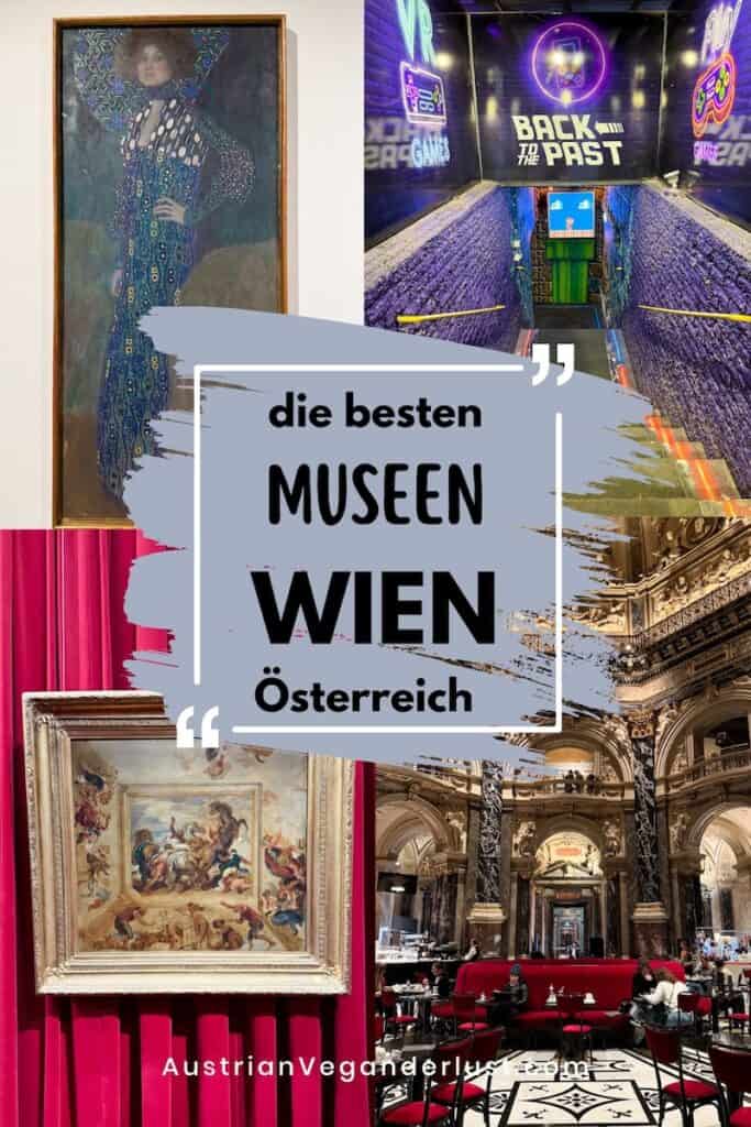 Eine Collage mit den besten Museen in Wien, darunter ein Gustav-Klimt-Gemälde, ein Gaming-Museum mit neonbeleuchtetem Eingang, ein prunkvolles Museumscafé mit roten Sitzbänken und eine klassische Kunstausstellung mit barocken Gemälden. Der Text in der Mitte lautet 'die besten Museen Wien, Österreich', mit der Website 'AustrianVeganWanderlust.com' unten.