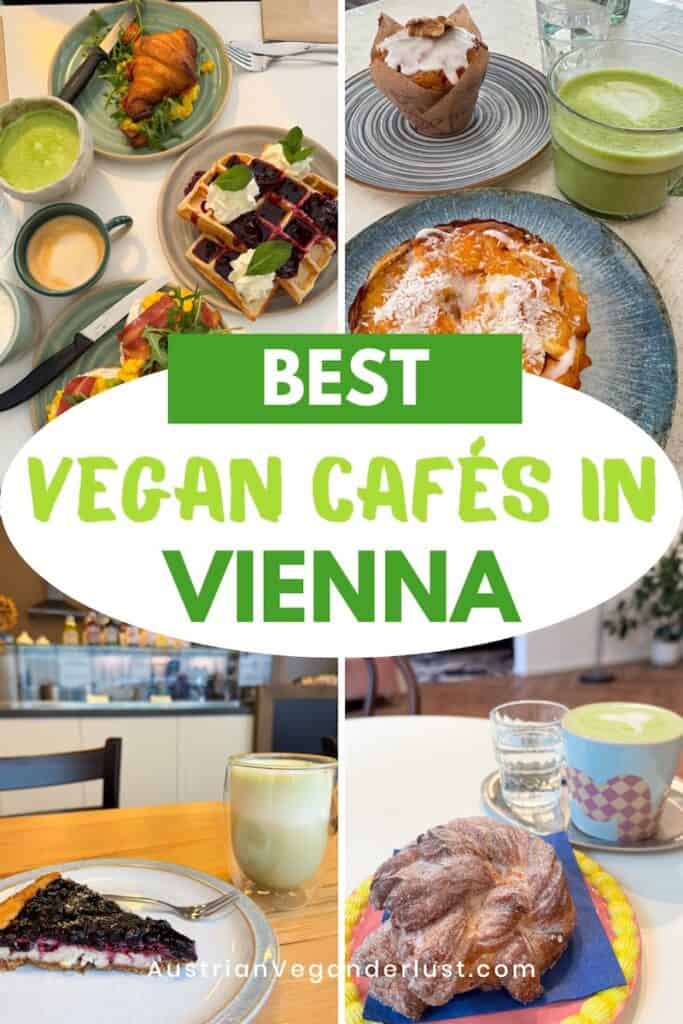 A bright collage featuring various vegan treats from cafés in Vienna, including matcha lattes, waffles with berry compote and whipped cream, a frosted muffin, fruit cake with coconut flakes, a croissant, a braided pastry, and a slice of berry tart. Bold green and white text in the center reads “Best Vegan Cafés in Vienna,” with “AustrianVeganerlust.com” at the bottom.