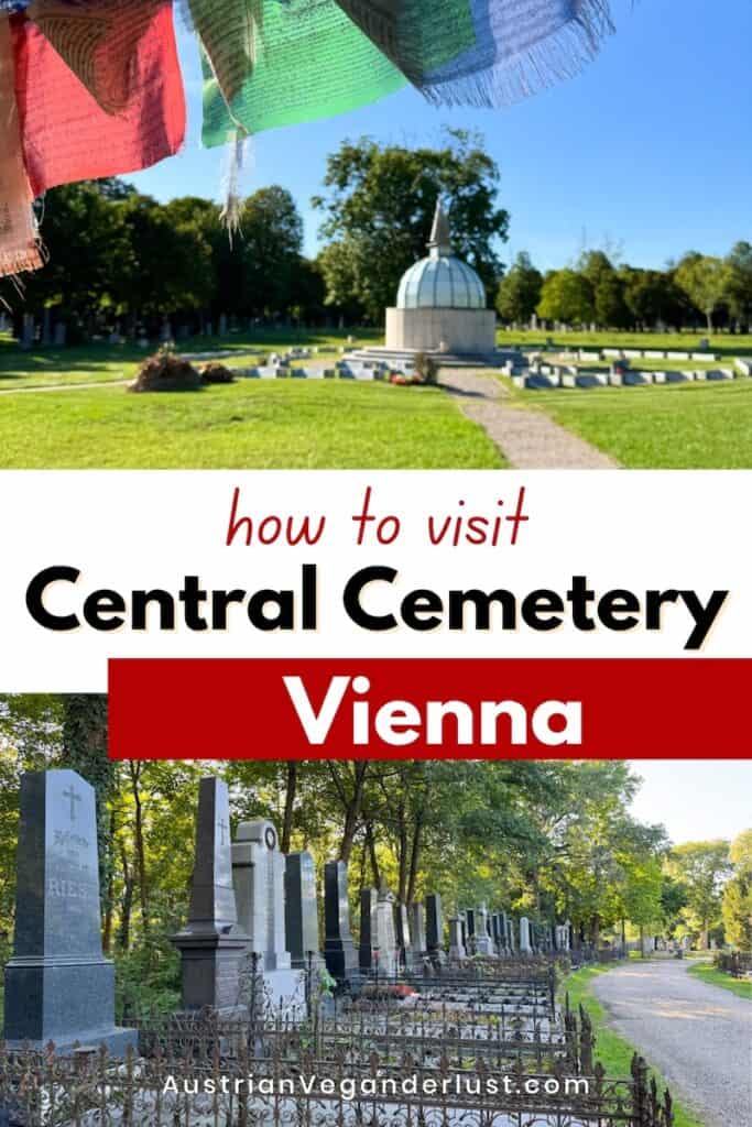 Collage about visiting Vienna’s Central Cemetery featuring colorful prayer flags and a domed memorial in a green park-like setting above, and rows of historic gravestones along a shaded pathway below. Bold text across the middle reads “How to visit Central Cemetery Vienna” with “AustrianVeganerlust.com” at the bottom.