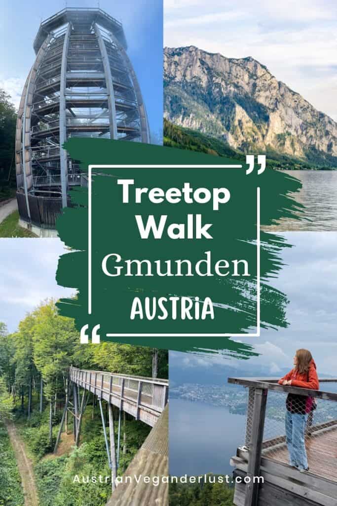 Collage of four photos showcasing the Treetop Walk in Gmunden, Austria, with a green graphic overlay reading “Treetop Walk Gmunden Austria.” Images include the spiral viewing tower, a wooden path elevated among the trees, a mountain beside a lake, and a woman standing at a lookout point gazing over the landscape.