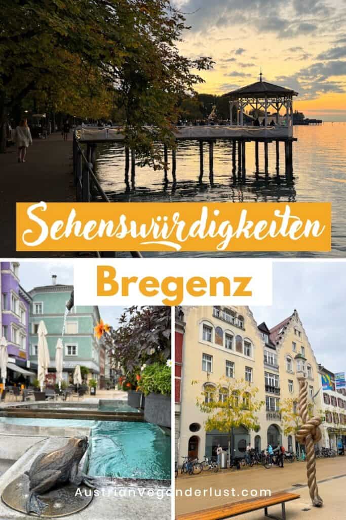 Collage mit drei Bildern zu Sehenswürdigkeiten in Bregenz. Oben: stimmungsvolle Uferpromenade am Bodensee bei Sonnenuntergang mit Pavillon auf Pfählen und herbstlicher Baumkulisse. Unten links: ein kleiner Brunnen mit Froschskulptur vor bunt gestrichenen Häusern und Cafés. Unten rechts: zentrale Straße mit historischen Gebäuden, Fahrrädern und einer auffälligen Skulptur in Form eines dicken Knotens. Text im Bild: „Sehenswürdigkeiten Bregenz“.
