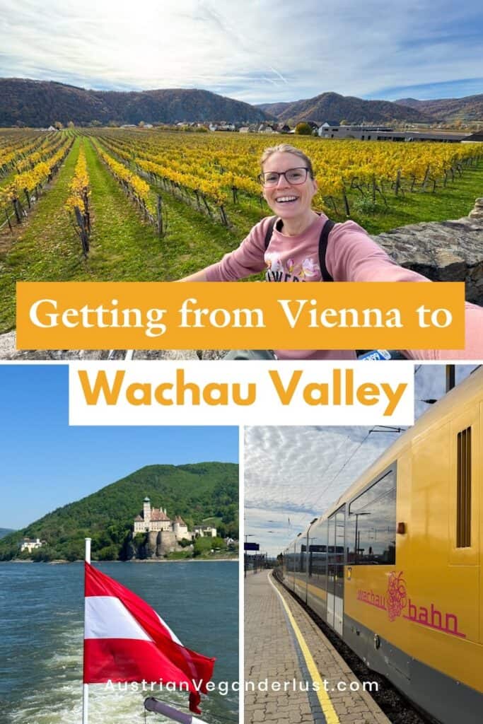 Collage of a woman in a vineyard, a castle on the Danube River, a ferry with the Austrian flag, and a yellow Wachaubahn train, with text about travelling from Vienna to the Wachau Valley.