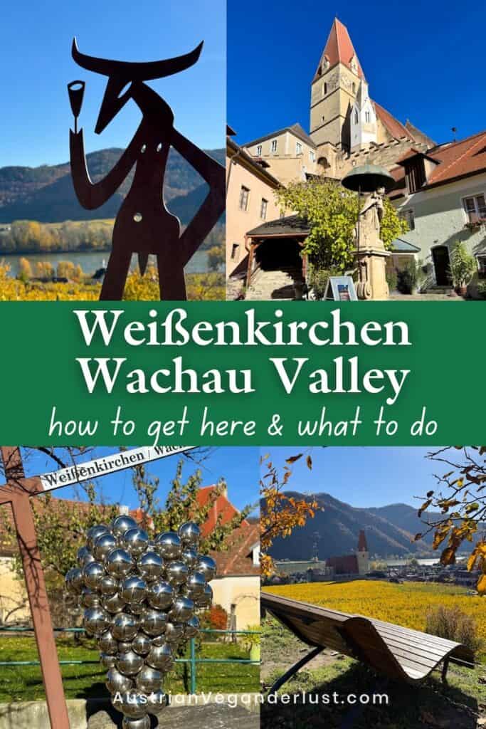 Collage of five travel images showcasing Weißenkirchen in Wachau Valley, including a stylised metal sculpture, a church with a red spire, a metallic grape cluster sculpture, a scenic bench overlooking vineyards, and a signpost. Text overlay reads “Weißenkirchen Wachau Valley - how to get here & what to do” with the website AustrianVeganderlust.com at the bottom.