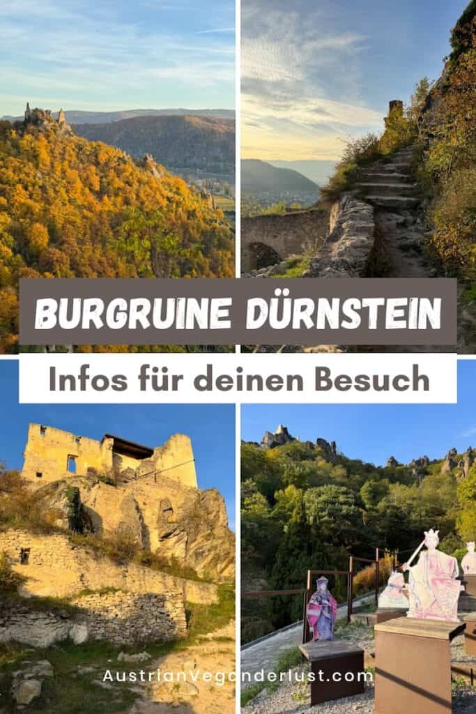 Collage mit verschiedenen Ansichten der Burgruine Dürnstein in der Wachau, darunter herbstlich gefärbte Hügel, alte Steinpfade, verwitterte Mauern und eine kleine Ausstellung mit farbigen Figuren auf Podesten. In der Mitte steht der Text „Burgruine Dürnstein – Infos für deinen Besuch“.