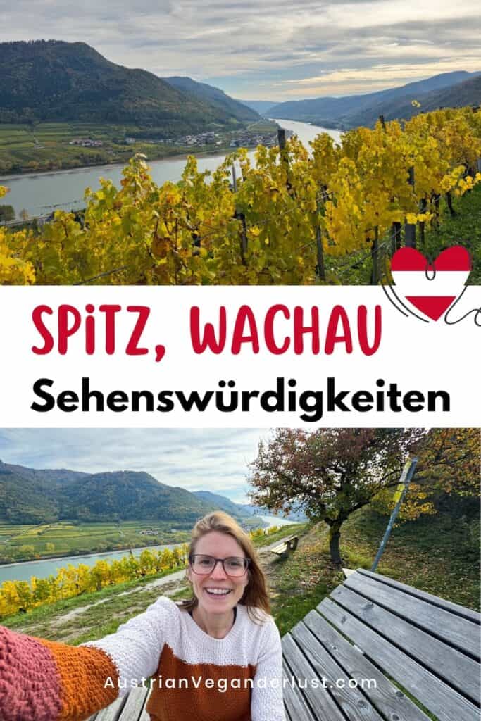 Collage mit herbstlicher Aussicht auf die Donau und Weinberge bei Spitz in der Wachau, oben mit gelben Reben im Vordergrund und Flusslandschaft, unten eine Frau, die lachend ein Selfie auf einer Bank mit Blick auf die Weinberge macht. In der Mitte steht der Text „Spitz, Wachau Sehenswürdigkeiten“ mit einem Herz und österreichischer Flagge.
