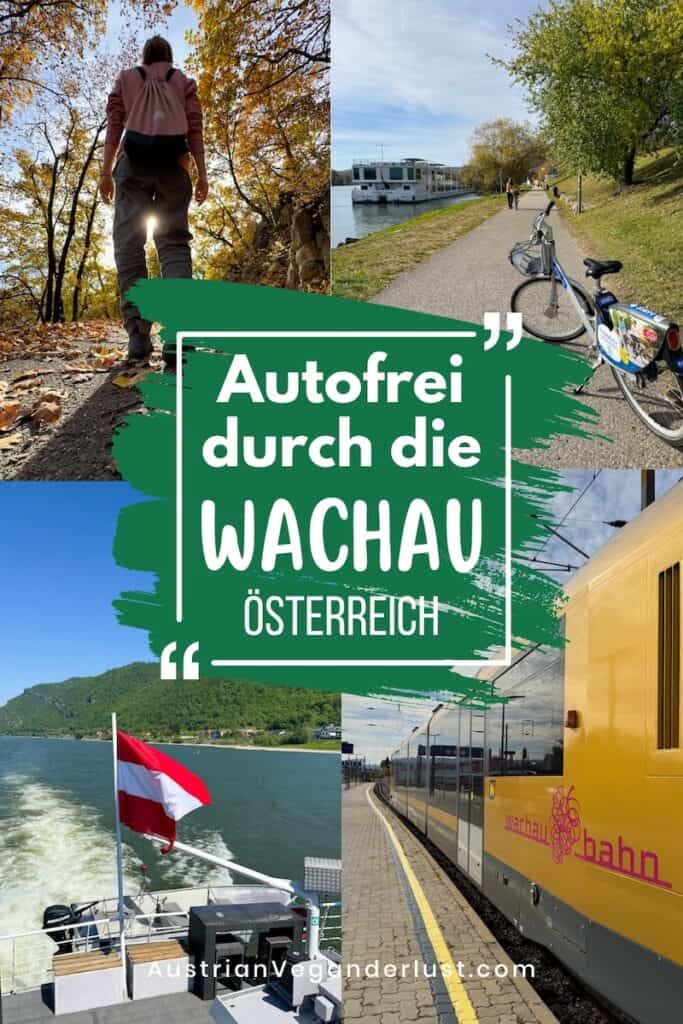 Collage zum autofreien Reisen durch die Wachau in Österreich, oben links eine wandernde Person im herbstlichen Wald, daneben ein Radweg entlang der Donau mit Leihfahrrad, unten links eine Schifffahrt mit österreichischer Flagge, unten rechts ein gelber Zug der Wachau-Bahn am Bahnsteig. In der Mitte steht der Text „Autofrei durch die Wachau, Österreich“.