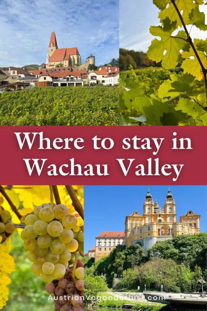 Collage of scenic photos from Austria’s Wachau Valley, featuring a historic church overlooking a vineyard, close-ups of green grapevines and ripe grapes, and the bright yellow Melk Abbey on a hilltop. A red banner in the center reads “Where to stay in Wachau Valley.”