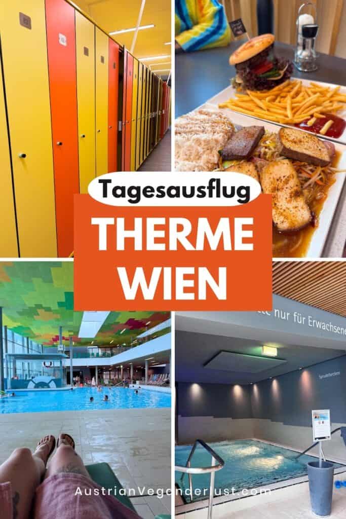 Collage eines Thermenbesuchs in Wien mit bunten Umkleideschränken, verschiedenen Gerichten wie Burger mit Pommes und asiatischem Essen, einem Innenpool mit Liegen und farbiger Decke sowie einem Whirlpoolbereich, dazu der Text „Tagesausflug THERME WIEN“ und „AustrianVeganerlust.com“.