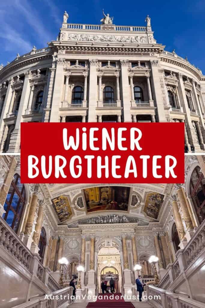 Collage des Wiener Burgtheaters mit der prunkvollen Außenfassade unter blauem Himmel und einer reich verzierten Innenansicht mit Treppen, Säulen und Deckenfresken, dazu der Text „WIENER BURGTHEATER“ und „AustrianVeganerlust.com“.