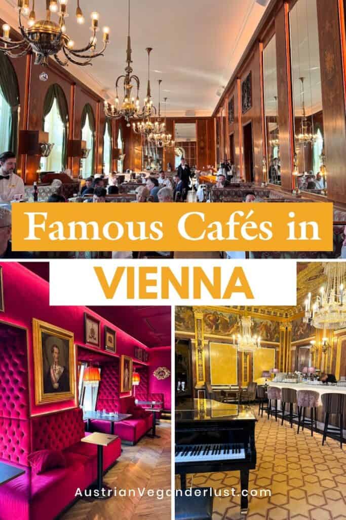 Elegant Viennese café interior with chandeliers and guests seated at tables with text overlay reading "Famous Cafés in Vienna" and smaller images showing a red velvet lounge and a grand café with a piano and ornate decor plus "AustrianVeganderlust.com" at the bottom.
