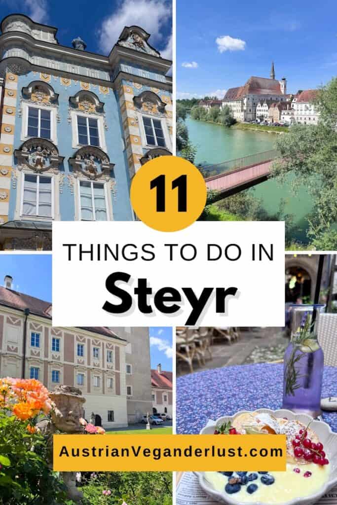 Collage featuring four scenes from Steyr including an ornate blue historic building, the riverside old town, a palace garden with blooming roses, and a café dessert with a purple drink. The graphic contains the text "11 THINGS TO DO IN Steyr" and "AustrianVeganderlust.com."