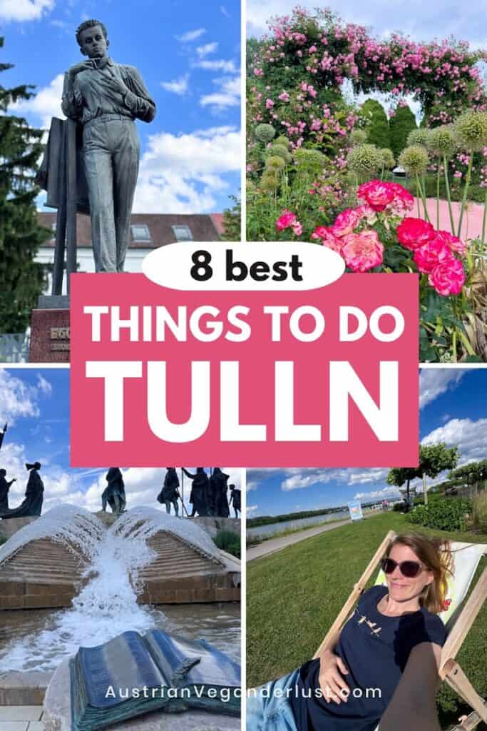 Collage highlighting four of the best things to do in Tulln, Austria. The images feature the Egon Schiele statue, a rose garden in full bloom, the Nibelung Fountain, and a woman relaxing in a deck chair along the Danube. The text reads "8 Best Things to Do Tulln".