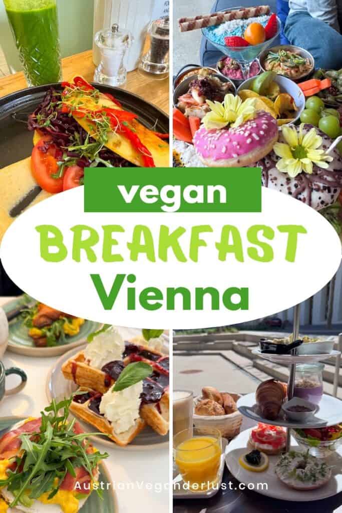 Collage featuring four vegan breakfast dishes in Vienna including a savory brunch plate, a colorful breakfast platter with pastries and fruit, waffles topped with berries and cream, and a tiered breakfast stand with bagels, croissants, and spreads. Text on the image reads "vegan BREAKFAST Vienna" and "AustrianVeganlust.com".