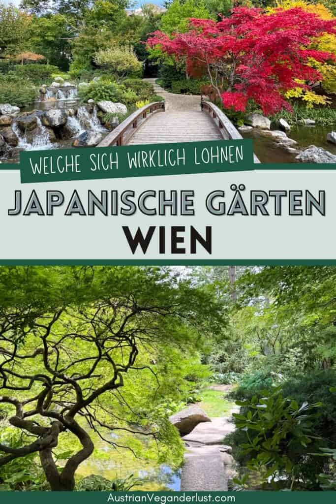 Collage mit zwei japanischen Gärten in Wien. Oben führt eine geschwungene Holzbrücke über einen Bach mit Wasserfällen, eingerahmt von einem leuchtend roten Ahorn und üppiger Bepflanzung. Unten verläuft ein schmaler Gartenweg durch dichte grüne Vegetation mit einem kleinen Teich und kunstvoll gewachsenen Bäumen. Der Text lautet „Welche sich wirklich lohnen Japanische Gärten Wien“ und „AustrianVeganderlust.com“.