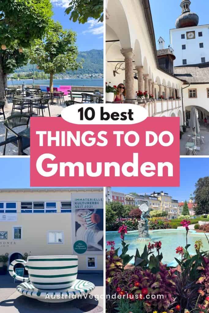 Collage of Gmunden highlights including a lakeside cafe. Schloss Ort. Gmundner Keramik. and a colorful garden with a fountain. Text reads "10 best THINGS TO DO Gmunden."