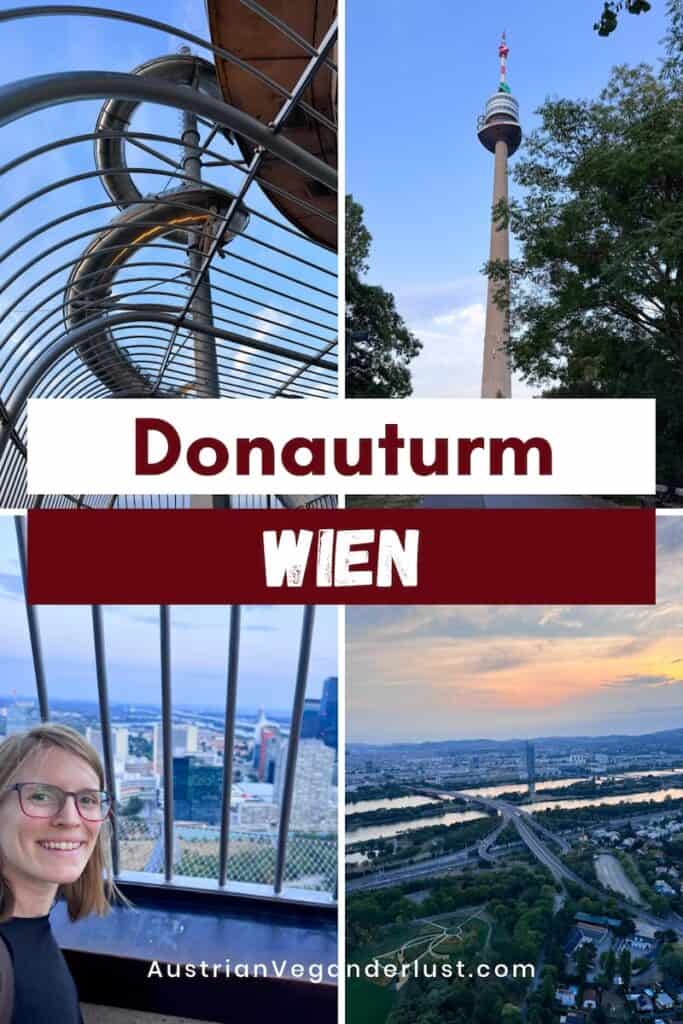 Collage vom Donauturm in Wien mit Blick auf den Turm. die Aussichtsplattform und das Wiener Stadtgebiet mit der Donau bei Sonnenuntergang. Der Text lautet "Donauturm Wien" und "AustrianVeganderlust.com".