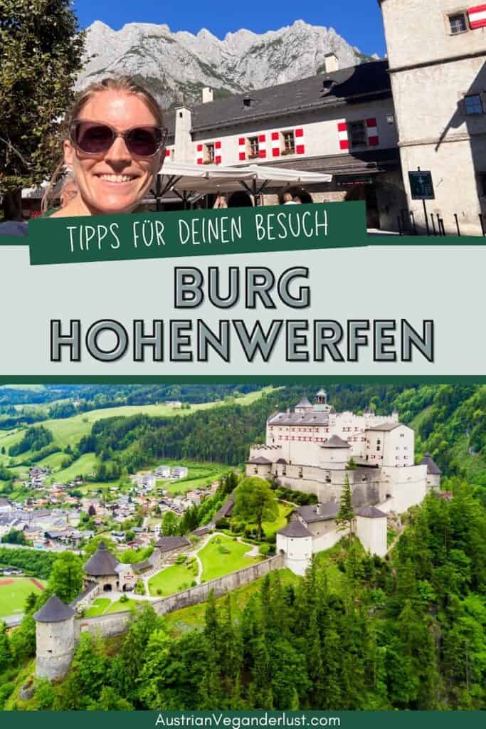 Collage mit einer lächelnden Frau vor der Burg Hohenwerfen und einer Luftaufnahme der Burg inmitten grüner Wälder und Berge. Der Text lautet "Tipps für deinen Besuch. Burg Hohenwerfen. AustrianVeganderlust.com."